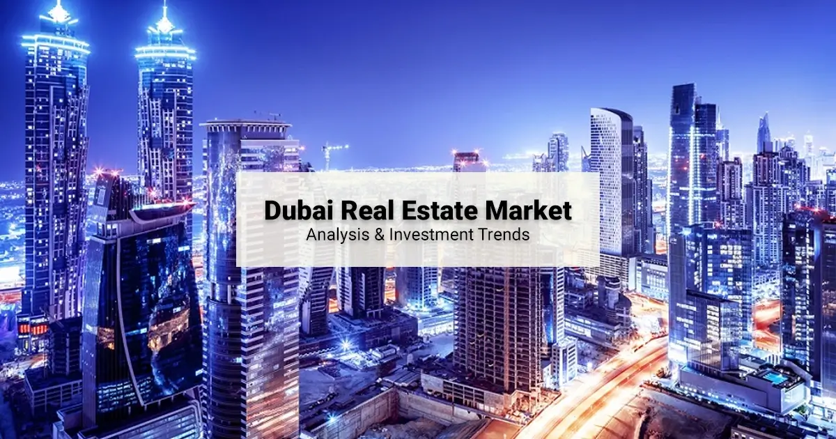 Dubai Real Estate Market Analysis & Investment Trends 2026